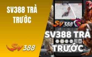 SV388 Trả Trước